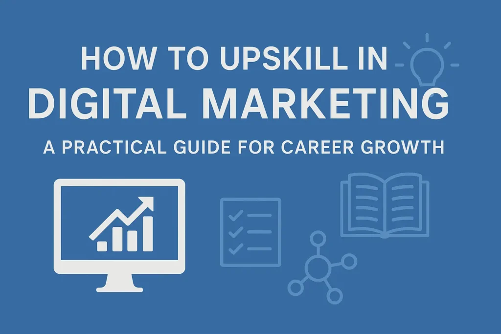 Upskilling in Digital Marketing